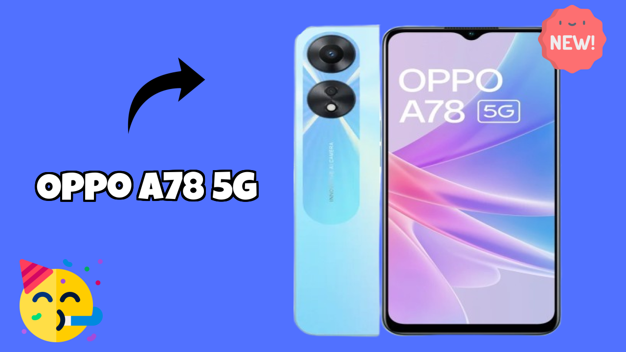 OPPO A78 5G Price Drop Alert: Now Just ₹17,450