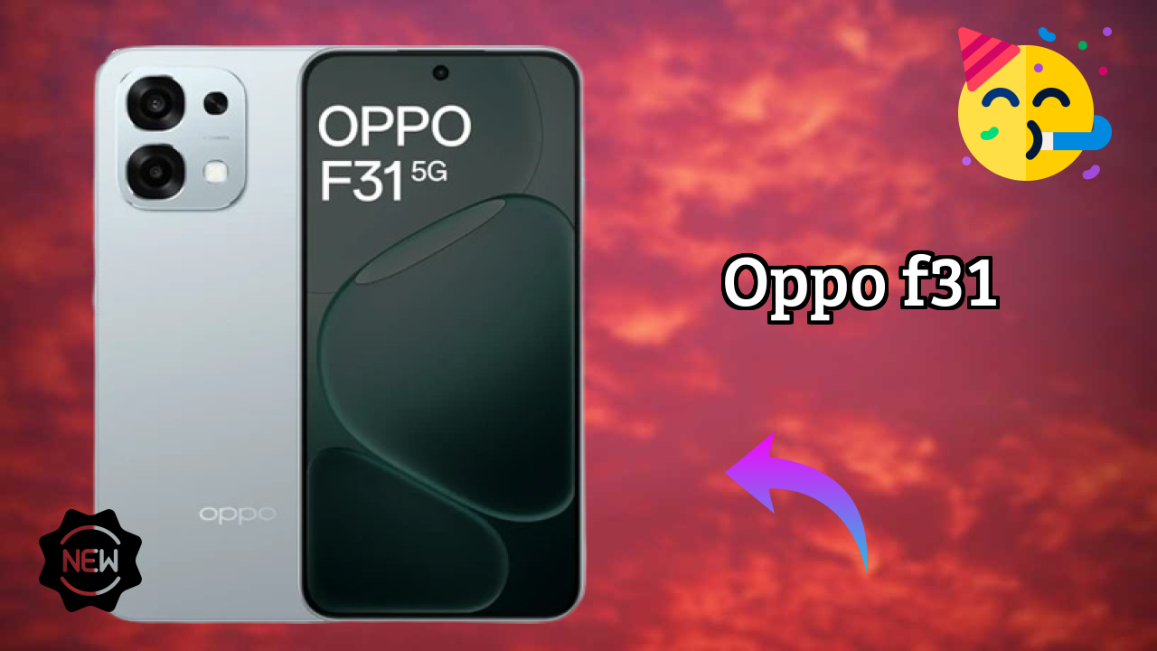 OPPO F31 vs Samsung: Which Offers Better Features?