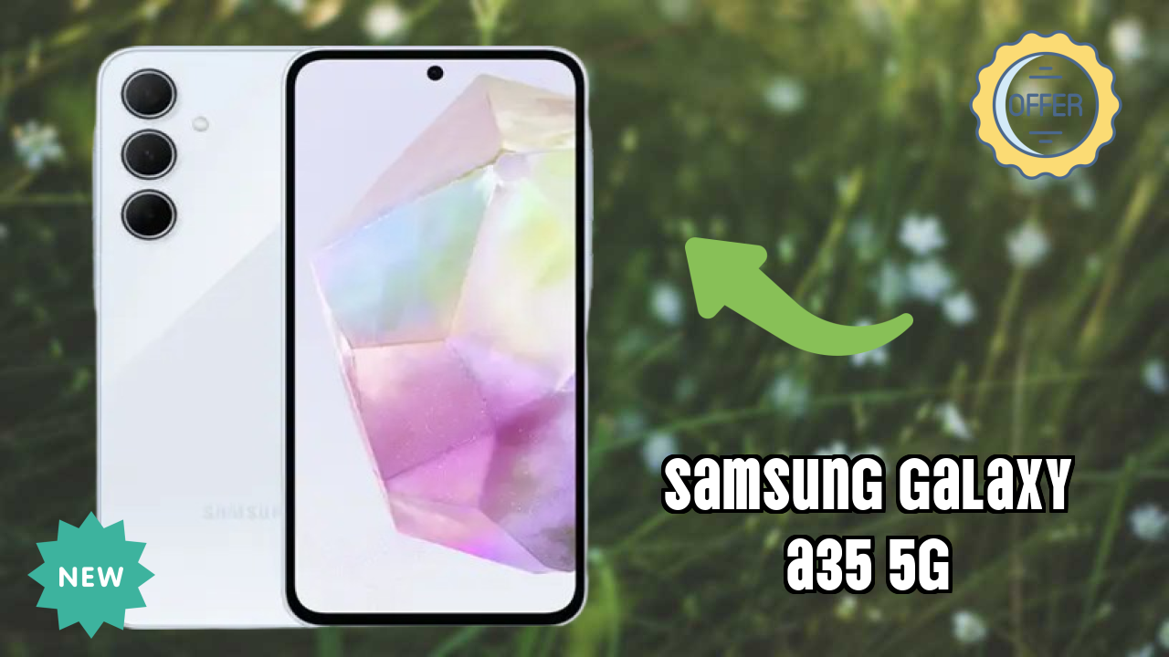 Samsung Galaxy A35 5G vs Samsung: Which Should You Choose?