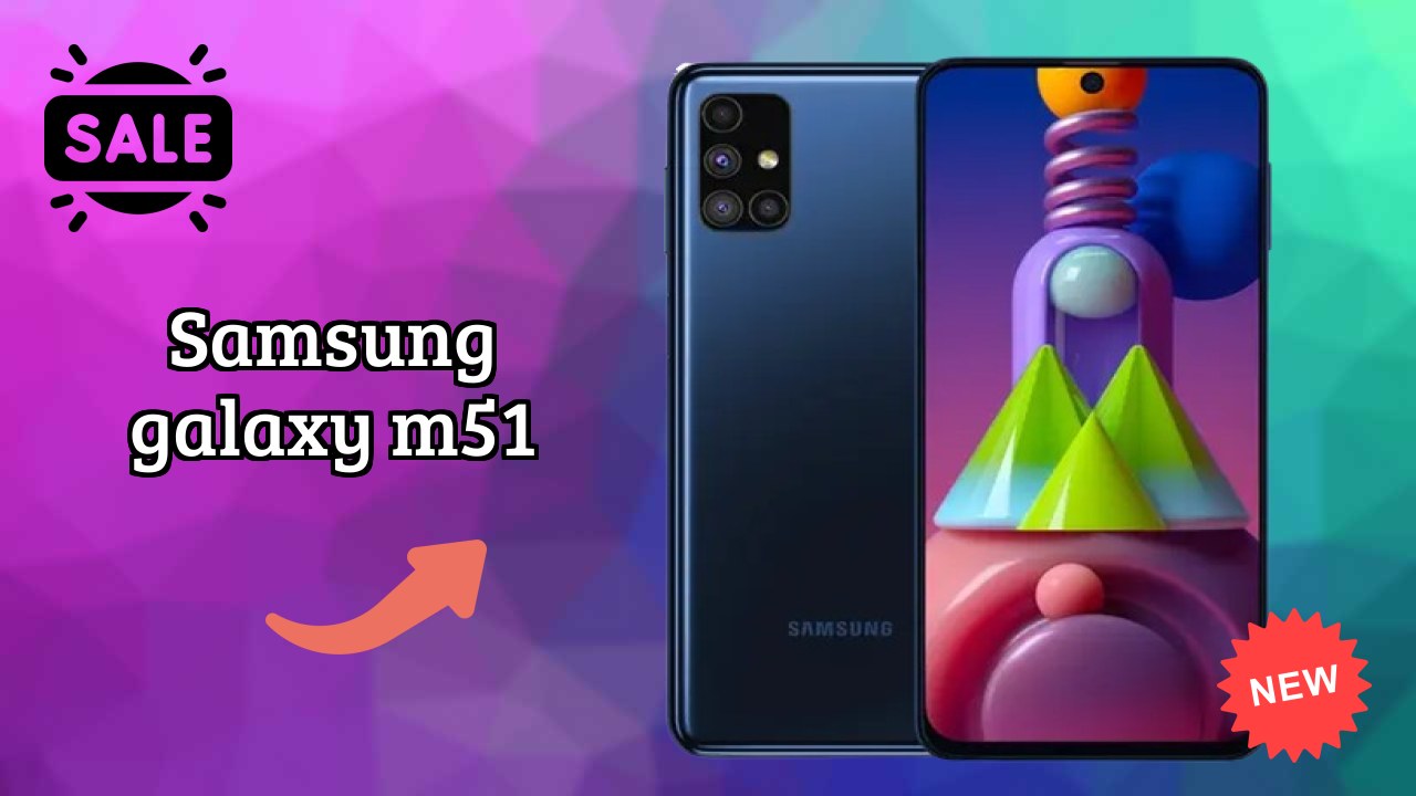 Samsung Galaxy M51 vs Samsung: Which Should You Choose?