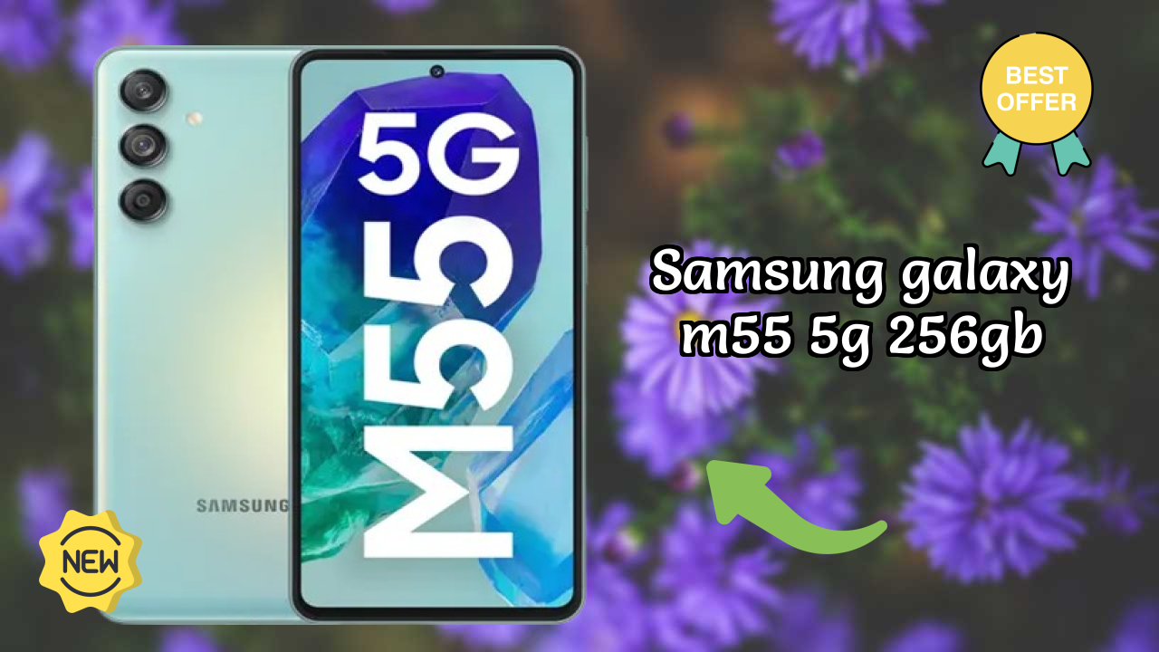 Samsung Galaxy M55 5G 256GB Price: ₹21,589 - Worth the Investment?