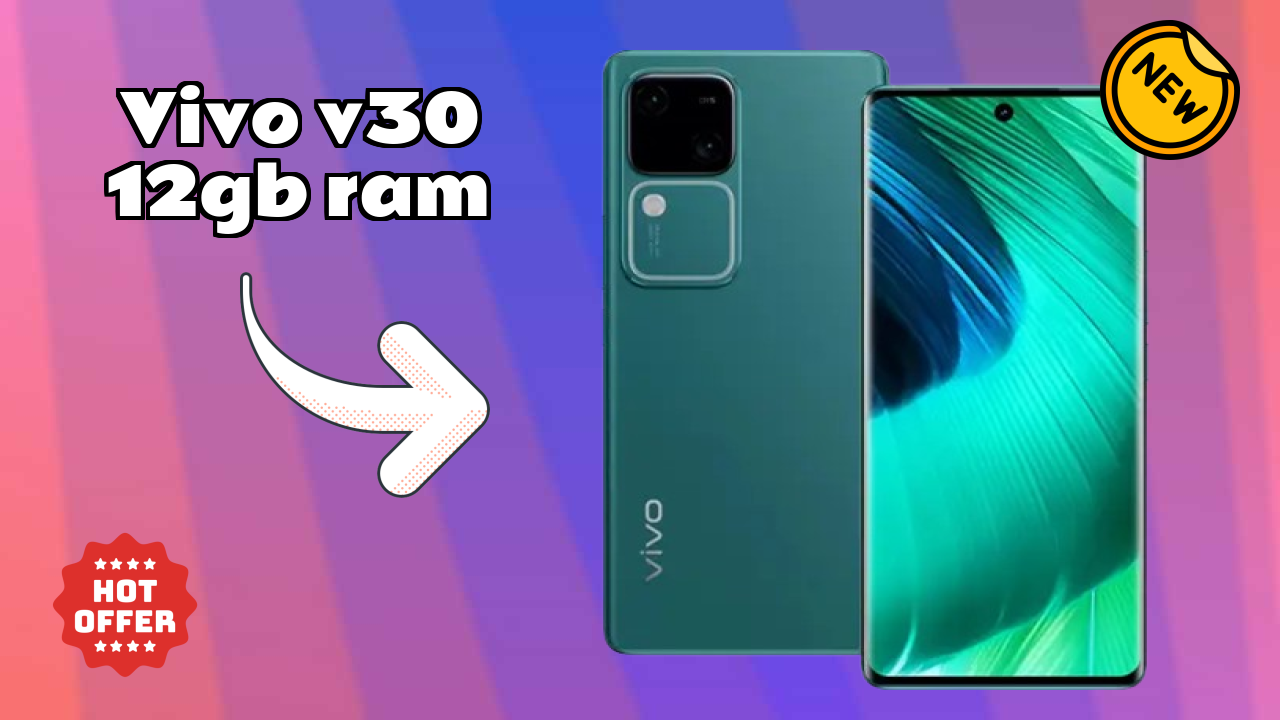 Vivo V30 12GB RAM at ₹28,999 - Complete Review Guide